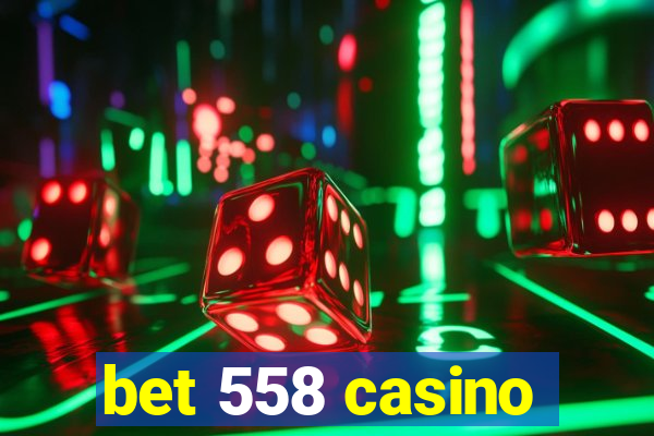 bet 558 casino